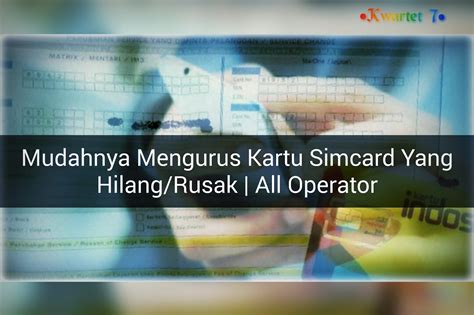 Kini, kamu tidak perlu khawatir karena ada cara. Mengganti Kartu Simcard Yang Rusak Atau Hilang Dengan ...