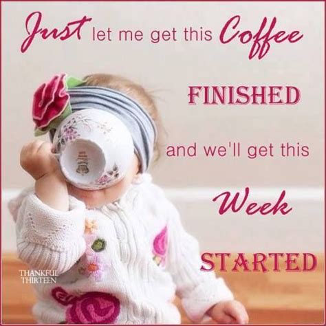Let Me Get This Coffee And We Can Start The Week Pictures Photos And