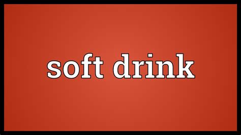 Soft drink Meaning - YouTube