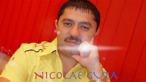 Nicolae Guta As Suna O Youtube