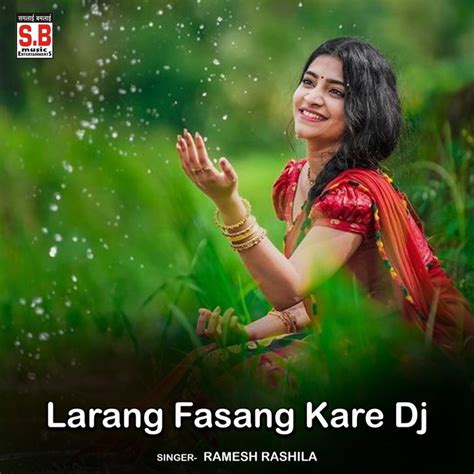 Larang Fasang Kare Dj อัลบั้มของ Ramesh Rashila Sanook Music