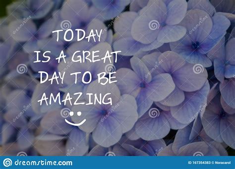 Inspirational Quotes - Today Is A Great Day To Be Amazing Stock Image