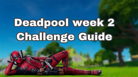 Fortnite Deadpool Week 2 Challenge Guide Youtube