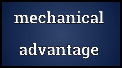 Mechanical Advantage Meaning Youtube