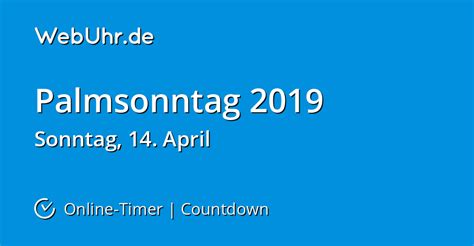 Definition, rechtschreibung, synonyme und grammatik von 'palmsonntag' auf duden online nachschlagen. Wann ist Palmsonntag 2019 | Countdown-Timer | WebUhr.de
