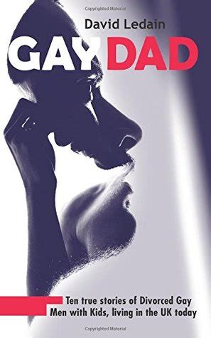 Ten Things I Learned When Writing Gay Dad By David Ledain My Xxx Hot Girl