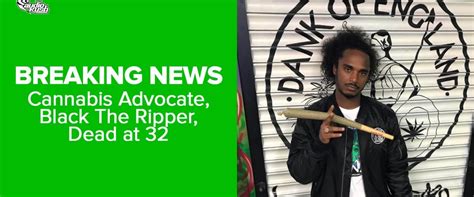 British Rapper And Cannabis Advocate Black The Ripper Dead At 32
