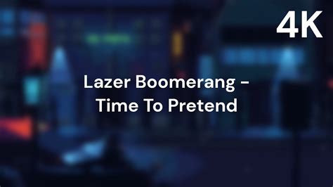 Lazer Boomerang Time To Pretend Youtube