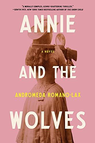 Annie And The Wolves By Andromeda Romano Lax