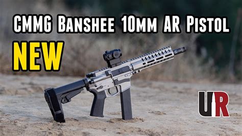Hands On New 10mm Cmmg Banshee Ar Pistol Aro News