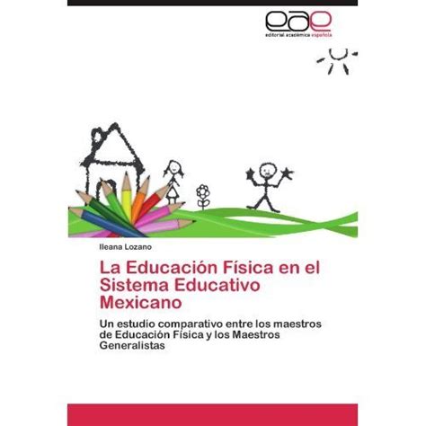 Libro La Educaci N F Sica En El Sistema Educativo Mexicano Ileana