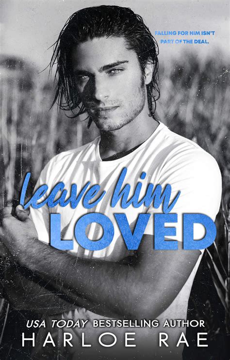 Read Online Leave Him Loved A Small Town Standalone Romance By Harloe Rae Free Ebook Library