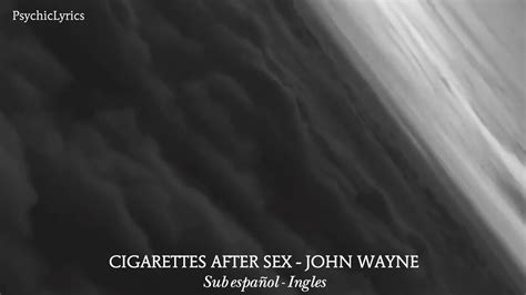 Cigarettes After Sex John Wayne Traducción En Español Lyrics En