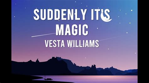Suddenly It S Magic Lyrics Vesta Williams Youtube