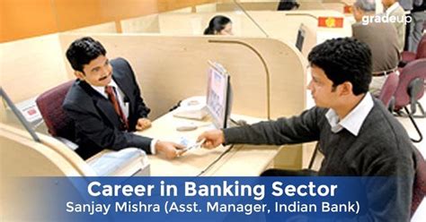 Career In Banking Sector By Sanjay Mishra Asst Manager Indian Bank