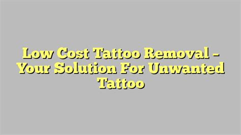 Low Cost Tattoo Removal Your Solution For Unwanted Tattoo Beldum