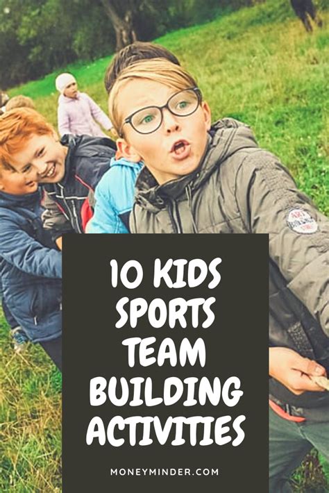 10 Kids Sports Team Building Activities Moneyminder Sports Team
