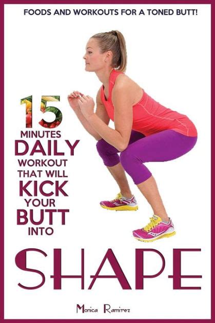 15 Minutes Daily Workout That Will Kick Your Butt Into Shape By Monica