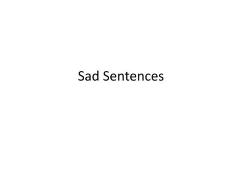 Ppt Sad Sentences Powerpoint Presentation Free Download Id2488883
