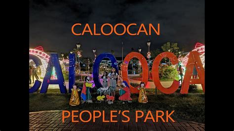 Pasyal Sa Caloocan City Peoples Park Youtube