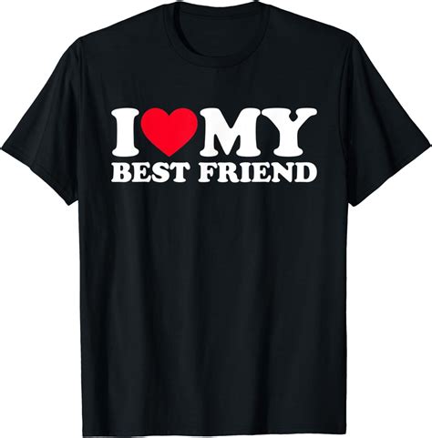 Amazon Com I Love My Best Friend Shirt I Heart My Best Friend Shirt