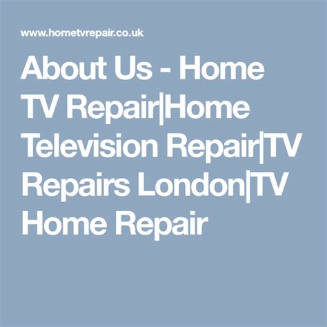 About Us Home Tv Repairhome Television Repairtv Repairs Londontv