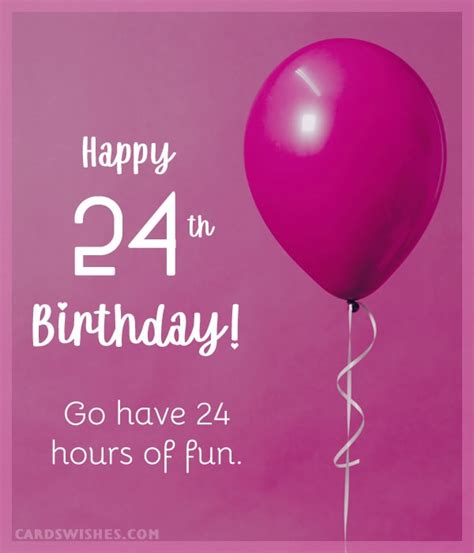 Happy 24th Birthday Wishes For 24 Year Old Guy Or Girl