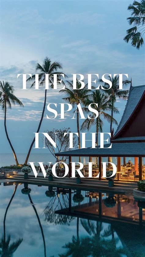 The Best Spas In The World Condé Nast Travellers Ultimate Guide Best Travel Sites Best