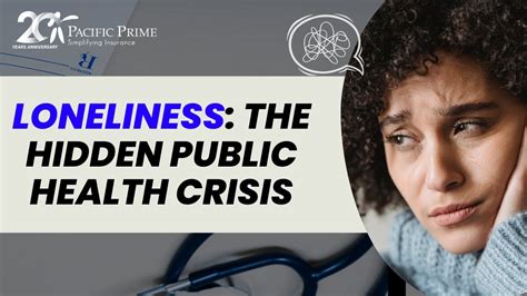 loneliness the hidden public health crisis we can no longer ignore youtube