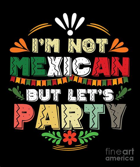 im not mexican but lets party funny mexico nachos tacos food lovers t digital art by thomas