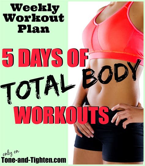 Weekly Workout Plan 5 Days Of Total Body Workouts To Tone And Tighten Free Workouts Tone
