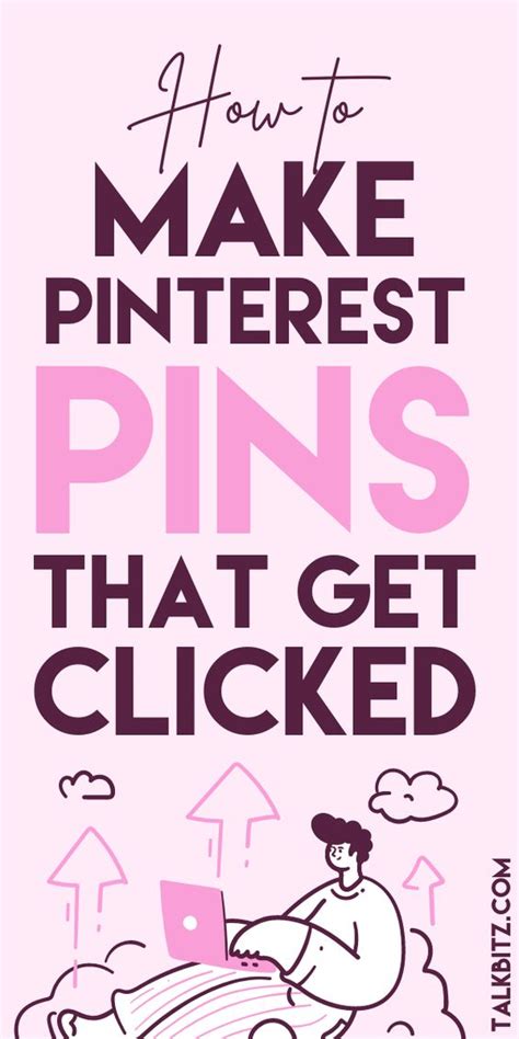 how to make pinterest pins that get more clicks talkbitz