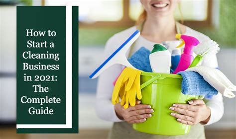 How To Start A Cleaning Business In 2021 The Complete Guide
