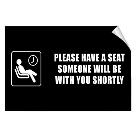 Please Have A Seat Someone Will Be With You Shortly Label Decal Sticker