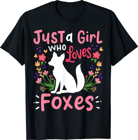 Foxes Just A Girl Who Loves Foxes T For Fox Lovers T Shirt Clothing Shoes
