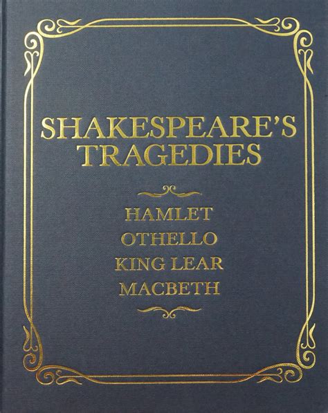 Shakespeares Tragedies Hamlet Othello King Lear And Macbeth Big Bad