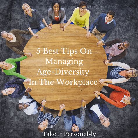 5 Best Tips On Managing Age Diversity In The Workplace Take It