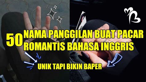 50 Nama Panggilan Buat Pacar Romantis Bahasa Inggris Bikin Baper