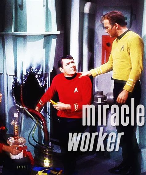 Scotty Miracle Worker Star Trek Original Series Star Trek Original