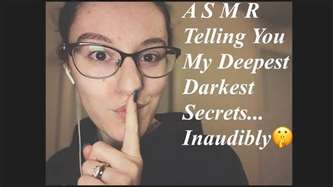 ASMR Telling You My Deepest Dark Secrets Inaudibly YouTube