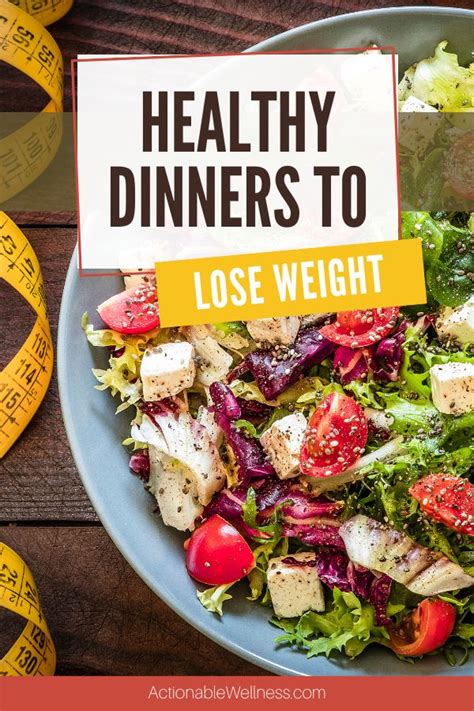 Healthy Dinners To Lose Weight Actionable Wellness