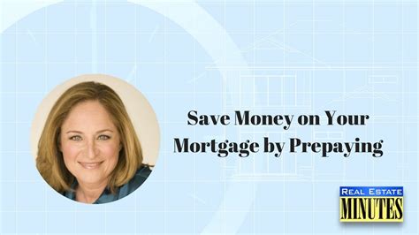 Save Money On Your Mortgage By Prepaying Youtube