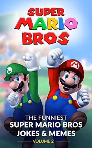 Super Mario Bros The Funniest Super Mario Bros Jokes And Memes Volume 2