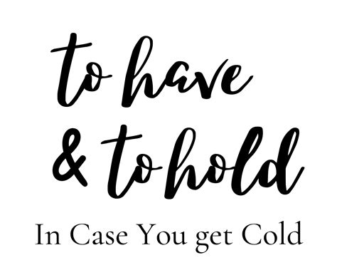Printable To Have And To Hold In Case You Get Cold Instant Etsy Uk