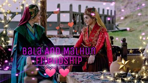 Bala Hatun And Malhun Hatun Friendship ️💖 Youtube