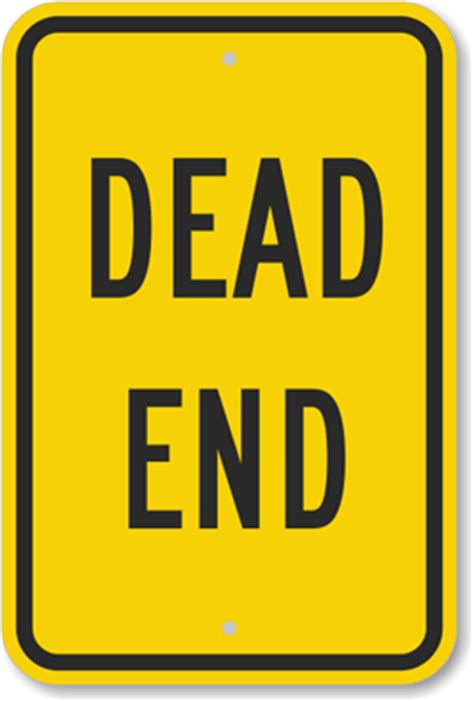People are dying on dead end street. Dead End Sign, Road Closed Sign , SKU: K-6600
