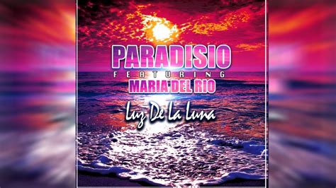 Paradisio Ft Maria Del Rio Luz De La Luna Dj Patrick Samoy Extended