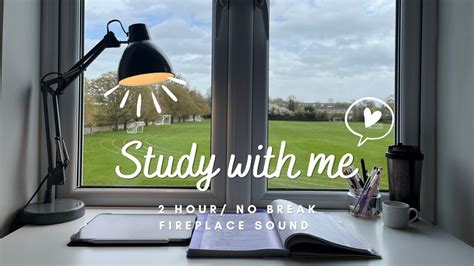 2 Hours No Break Study With Me Real Time With Fireplace Sound In
