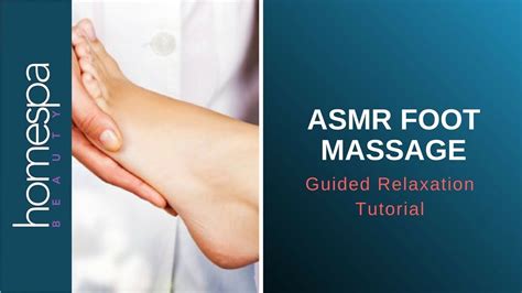 asmr foot massage soft spoken guided relaxation tutorial youtube