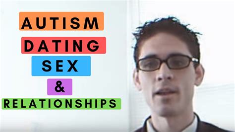 Dating Sex And Relationships For Autism And Aspergers Individuals
